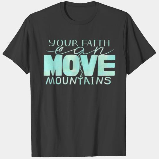 Your Faith Can Move Mountains Christian Religion T-shirt