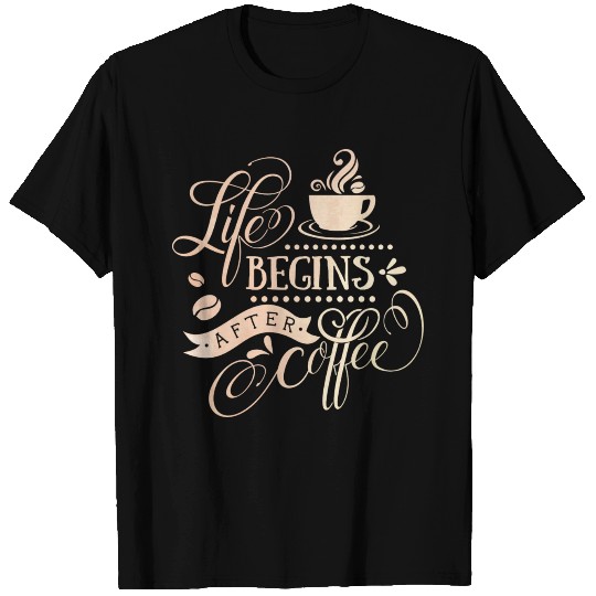 Life Begins After Coffee Caffeine Lovers T-shirt