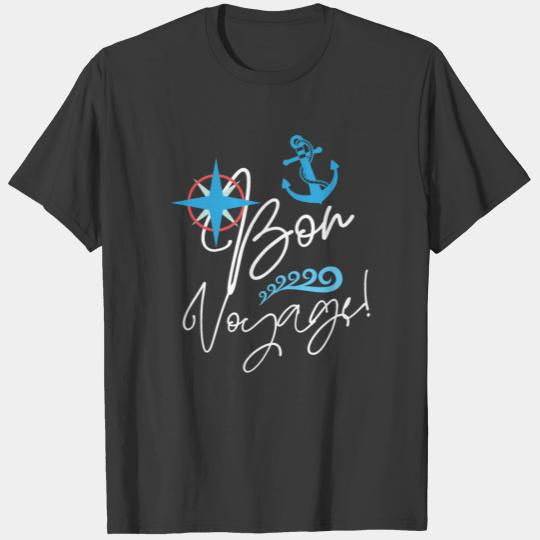 Cruise - Sea voyage - Boat trip - Bon Voyage T-shirt
