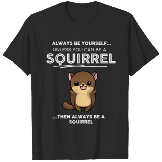 Discover Cute Squirrel Love Quote Gifts T-shirt