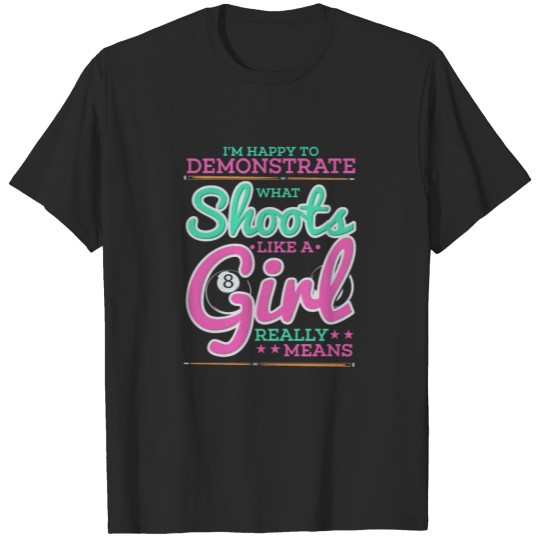 Discover funny pool BIlliards shoot like a girl T-shirt