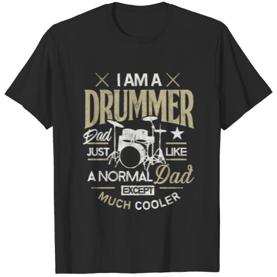 I'm A Drummer Dad Daddy Drummer T-Shirt Gift T-shirt