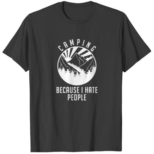 Camping Because I Hate People Tenting Hiking Gift T-shirt