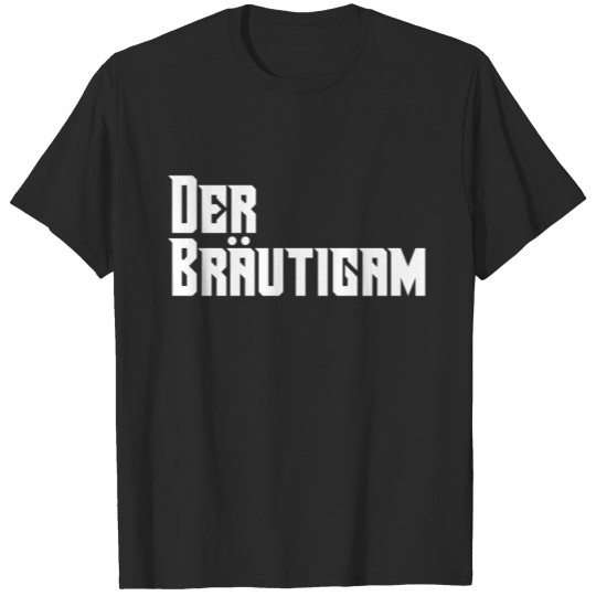 Discover THE BRÄUTIGAM JGA Groom Gift T-shirt