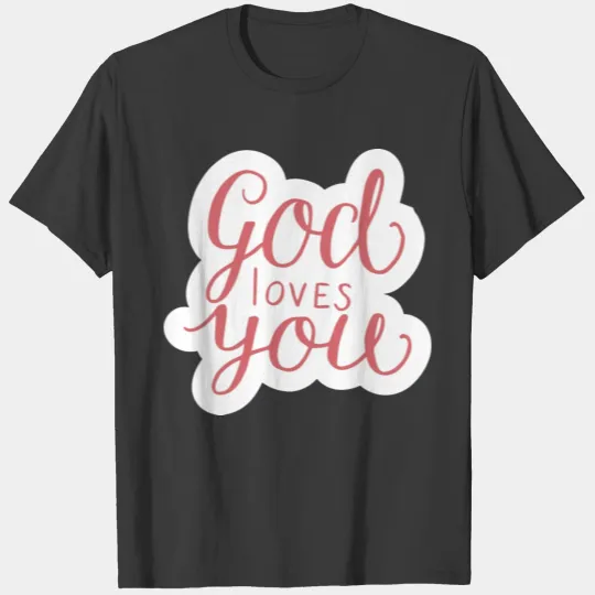 God Loves You Christian Religious Blessed T-shirt