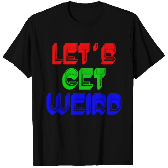 Let's Get Weird - RGB Retro Style T-shirt
