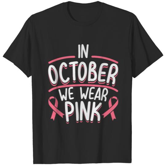 Breast Cancer Support Awareness October Wear Pink T-shirt