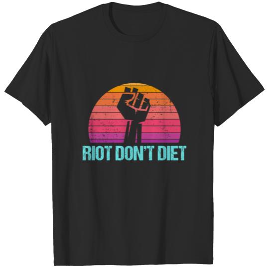 Discover Riot Don't Diet Feminism Protest Emancipation Gift T-shirt