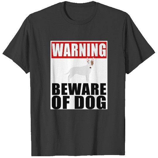Warning English Bull Terrier Beware Of Dog T-shirt