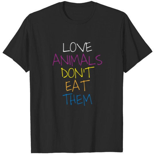 Discover Love Animals Don`t eat them present T-shirt