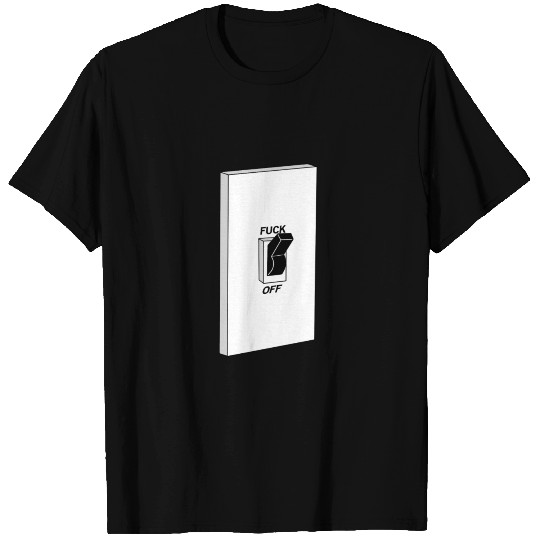 F**K Off Switch T-shirt