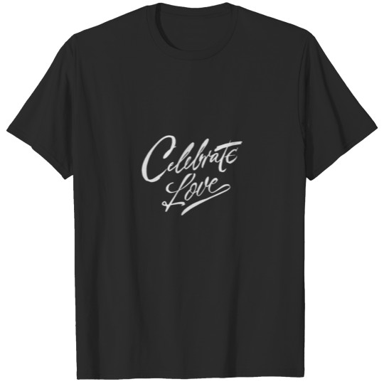 Discover Celebrate Love T-shirt