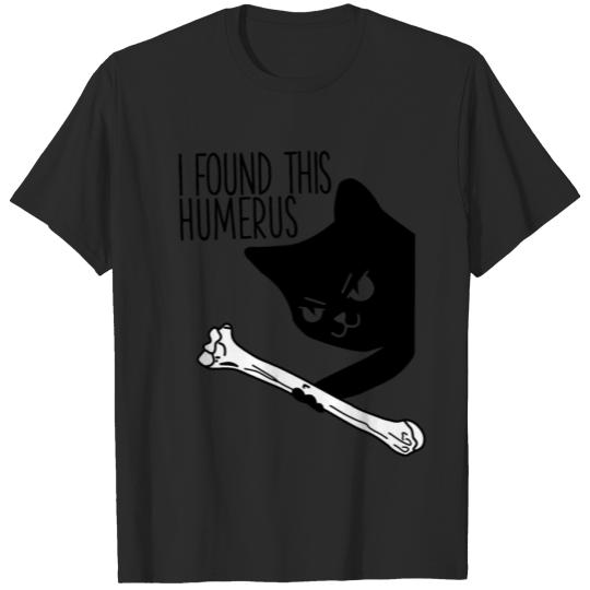 Discover I Found This Humerus - Puns Cute Funny Black Cat T-shirt