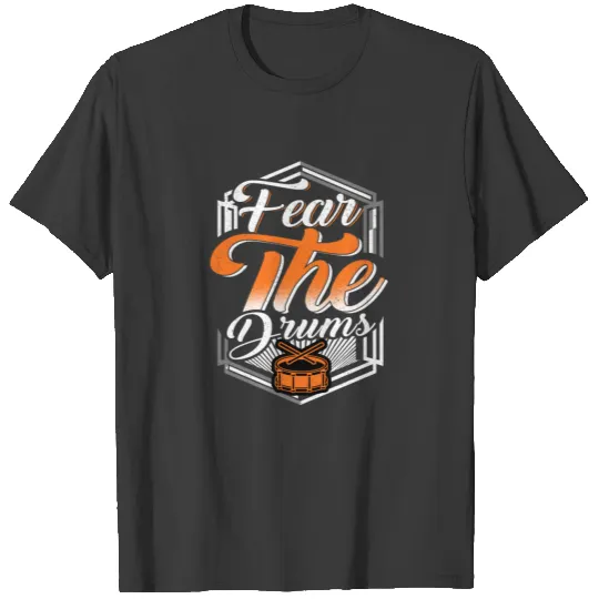 Fear The Drums - Funny Marching Band Gift Drums T-shirt