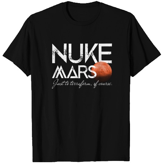 Nuke Mars Space Exploration Rocket Terraform Gift T-shirt