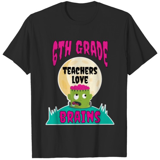 Discover 6th Grade Teachers Love Brains print Halloween T-shirt