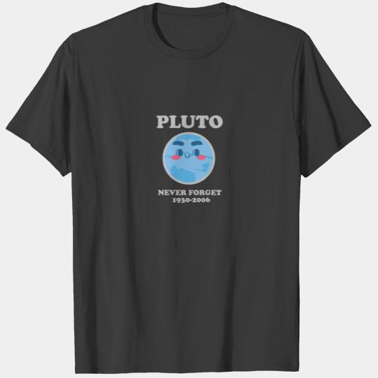 Pluto Planet Never forget Solar System T-shirt