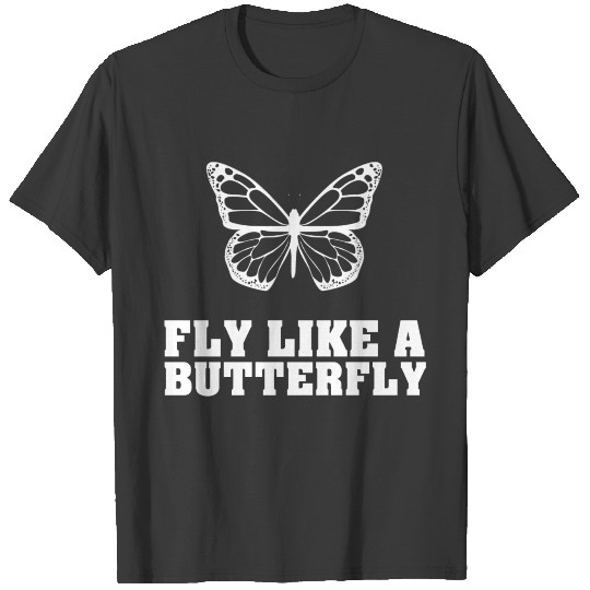 Discover Fly like a butterfly T-shirt