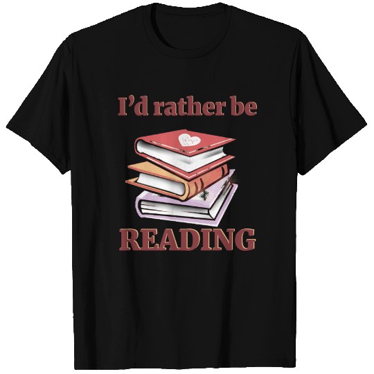 I'd Rather Be Reading Book Lover product T-shirt
