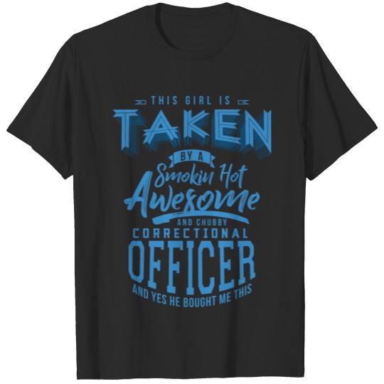 Discover Correctional Officer Product This Girl Is Taken T-shirt