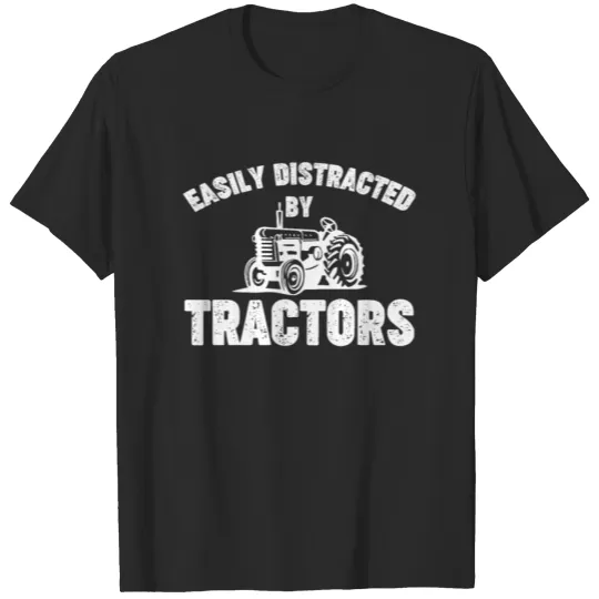 Discover Easily Distracted by Tractors - Gift for Farmer T-shirt