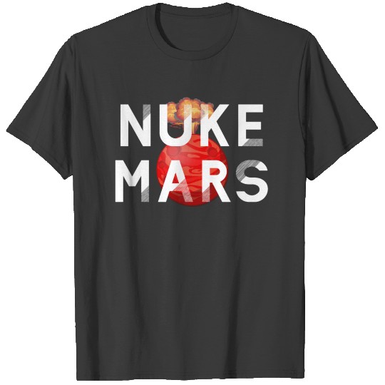 Nuke Mars Exploration Space Science T-shirt