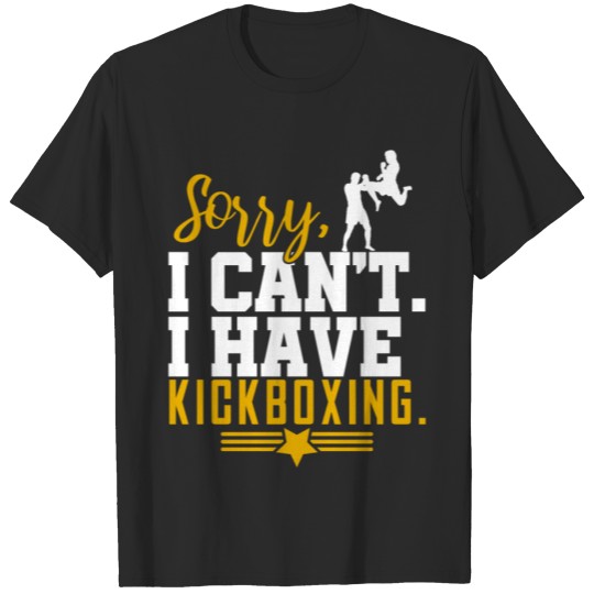Discover Sorry I Can't I Have Kickboxing T-shirt