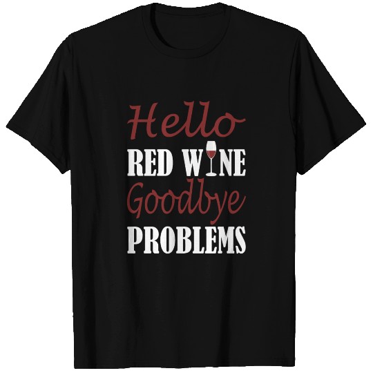 Red Wine - Helle Goodbye Problems Saying T-shirt
