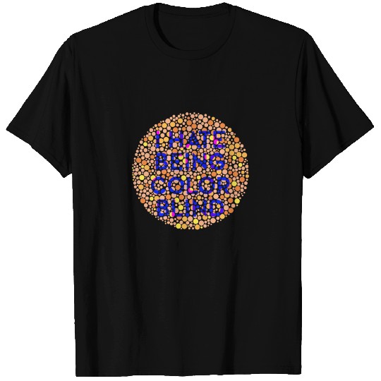 I Hate Being Color Blind - Funny Design T-shirt