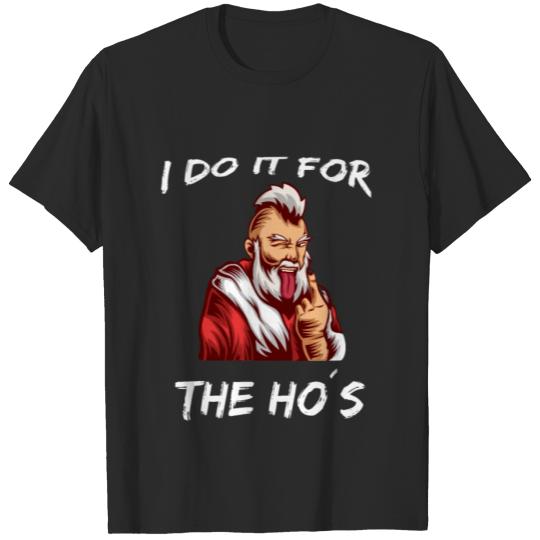 Discover I do it for the hos Santa Claus Xmas Gift T-shirt