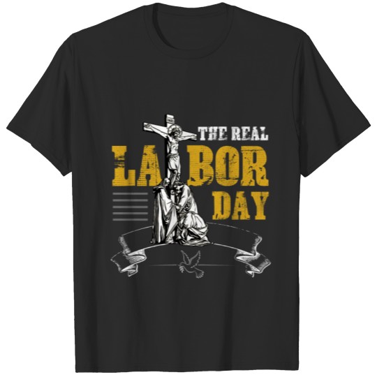 Discover The Real Labor Day T-shirt