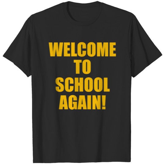 Discover Welcome To School Again! T-shirt
