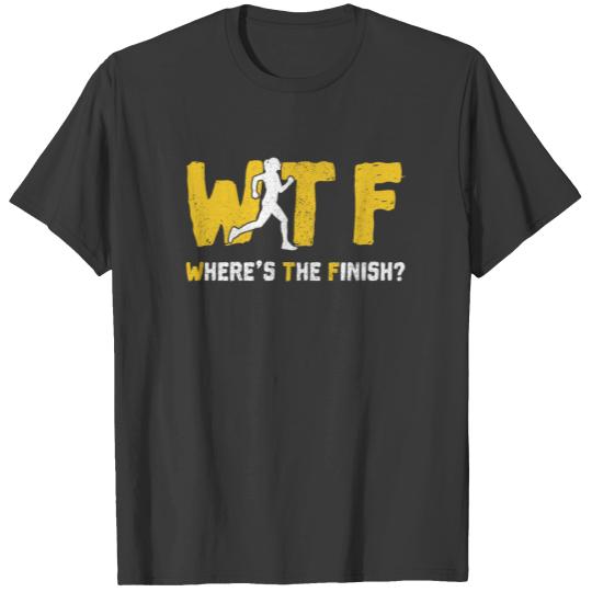 WTF - Where's The Finish Marathon Running Funny T-shirt