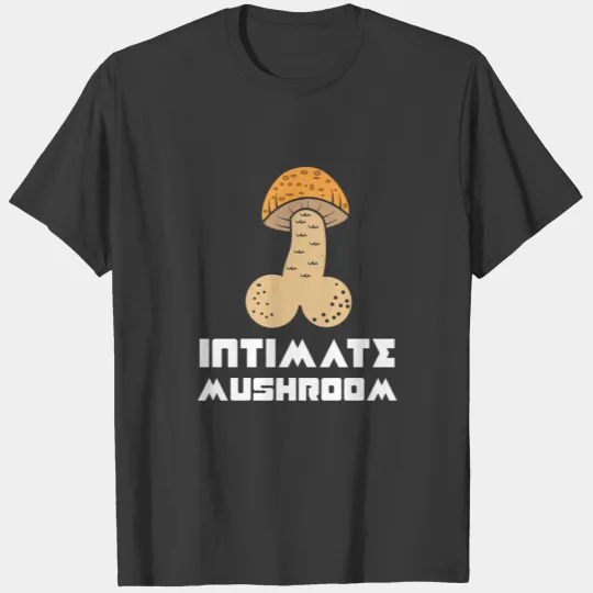 Mushroom Adult Humor T-shirt