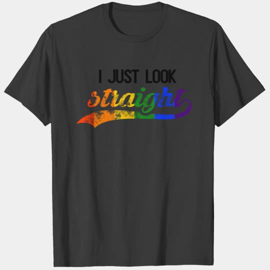 I just look straight LGBT Gay Pride CSD Queer T-shirt