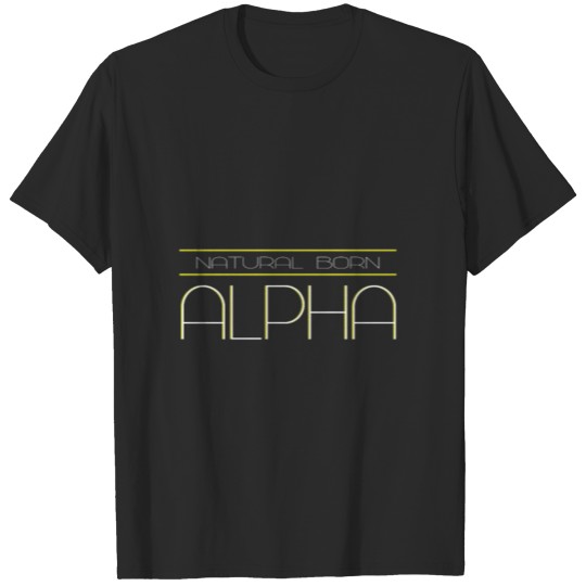 Discover Natural Born Alpha T-shirt
