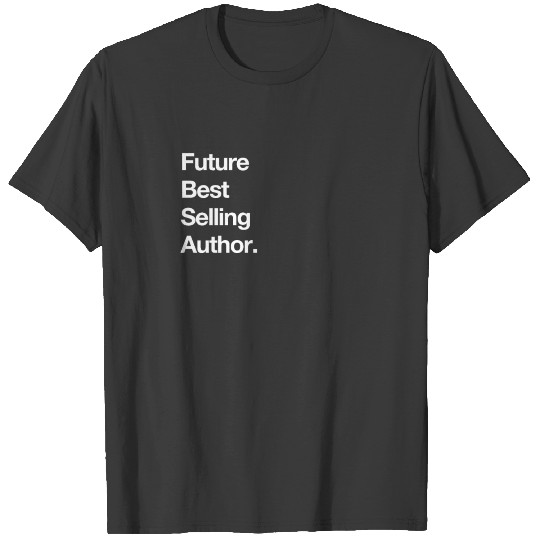 Future Best Selling Author Design - Gift For T-shirt