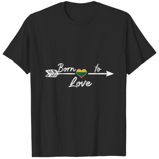 Discover Born To Love Land From Roots Litauen Lithuania pn T-shirt