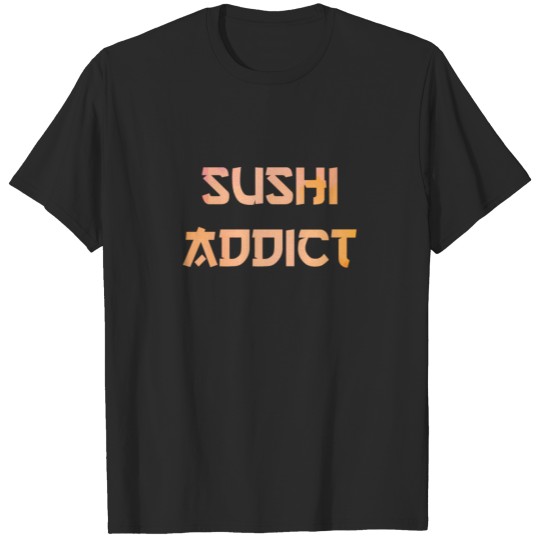 Discover Sushi Addict Japanese Food Japan japanesefood T-shirt
