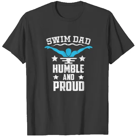 Swim Dad Humble and Proud T-shirt