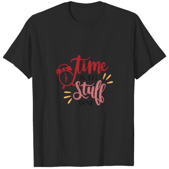 Discover Time to get stuff done T-shirt