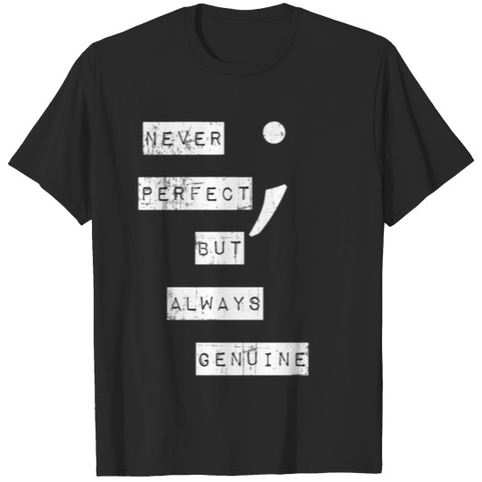 Discover Never Perfect But Always Genuine | Mental Health T-shirt