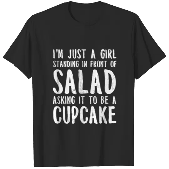Discover I'M Just A Girl Standing In Front Of A Salad T-shirt