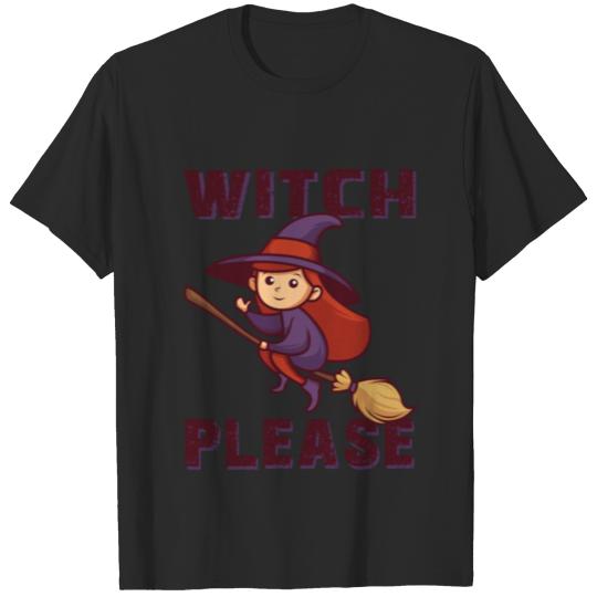 Witch Please Halloween Witch T-shirt