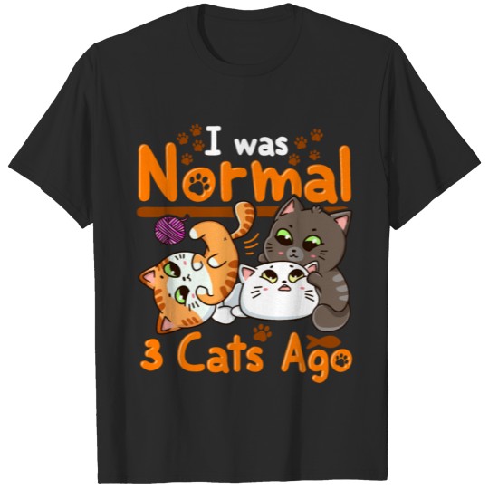 Discover Cute & Funny I Was Normal Three Cats Ago Kittens T-shirt