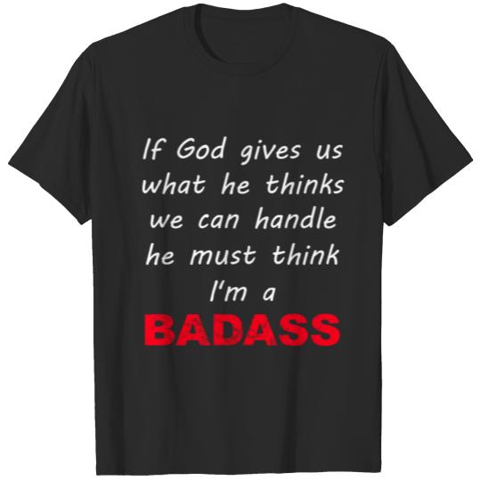 Discover God Thinks Im A Badass 2 T-shirt