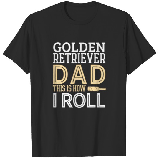Discover Golden Retriever Dad This is How I Roll - Golden T-shirt
