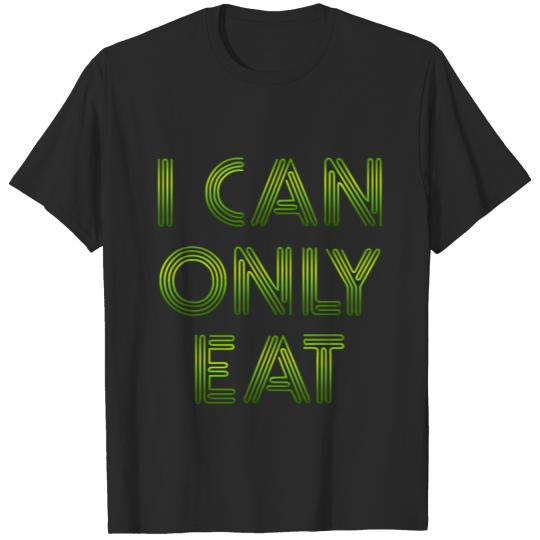 Discover I Can Only Eat Foods Lover Foodie Humor T-shirt