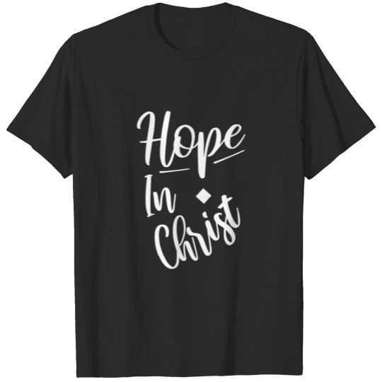 Discover Hope in Christ Christian Quotes Christian Memes T-shirt