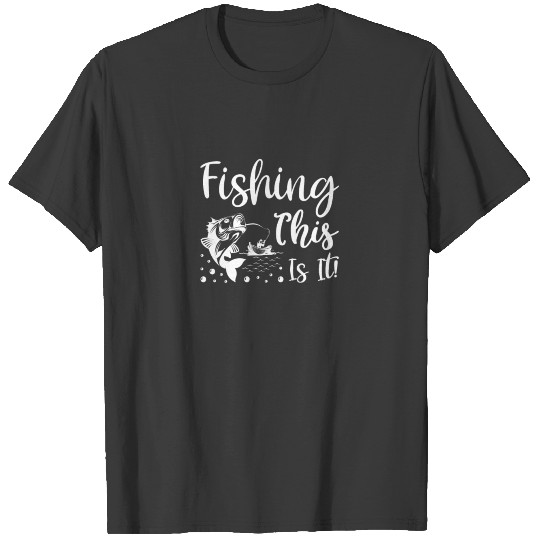 Funny Fishing Saying, Fisherman Gift, Boating T-shirt